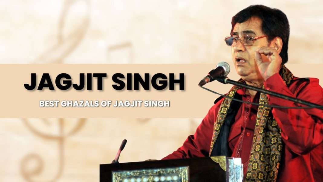 15-Best-Ghazals-of-Jagjit-Singh-Jagjit-Singh-popular-ghazals-jagjit-singh-famous-songs-inhindiwise