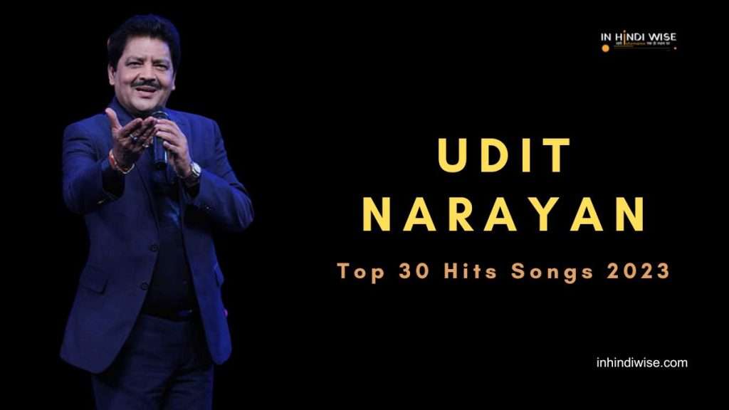 Udit-Narayan-Top-30-Hits-Songs-2023-inhindiwise